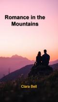 Romance in the mountains by Clara Bell