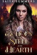 Echoes of Steel and Hearth by Saiya Summers