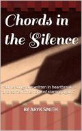 Chords in the Silence (A Song for the Brokenhearted #2) by Aryk Smith
