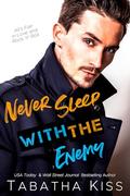 Never Sleep with the Enemy (Break the Rules #4) by Tabatha Kiss