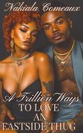 A Trillion Ways to Love An Eastside Thug by Nakiala Comeaux