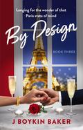 By Design (By Design #3) by J. Boykin Baker