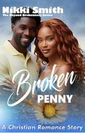 Broken Penny: A Christian Romance Story (Beyond Brokenness #2) by Nikki Smith