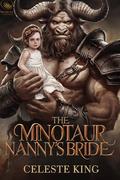 The Minotaur's Nanny Bride by Celeste King