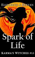 Spark of Life (Karma's Witches #14) by Elizabeth A. Reeves