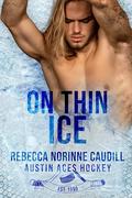On Thin Ice (Austin Aces Hockey Club #6) by Rebecca Norinne