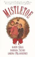 Mistletoe: Tea for Two/Feliz Navidad/Unlikely Angel by Karen Ball