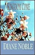 Kingdom Come by Diane Noble