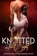Knotted at First Sight: An Arranged/Forced Marriage Omegaverse Anthology by Sierra Christenson