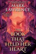 The Book That Held Her Heart (The Library Trilogy #3) by Mark Lawrence