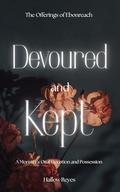 Devoured and Kept: A Dark Monster Romance with Ritual and Devotion (Ebonreach Offerings #7) by Hallow Reyes