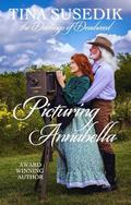 Picturing Annabella (The Darlings of Deadwood #7) by Tina Susedik