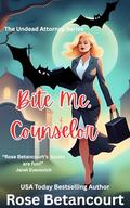 Bite Me, Counselor by Rose Betancourt
