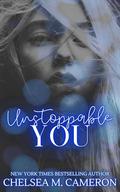 Unstoppable You by Chelsea M. Cameron