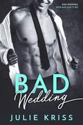 Bad Wedding by Julie Kriss