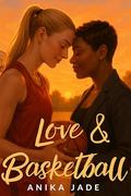 Love & Basketball by Anika Jade