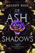 Of Ash and Shadows by Melody Rose