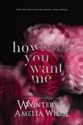 However You Want Me by Amelia Wilde