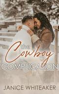 The Cowboy Complication (Cowboys of Moss Creek #10) by Janice Whiteaker