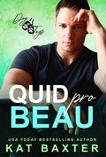 Quid Pro Beau by Kat Baxter
