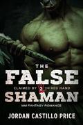 The False Shaman (Claimed by the Red Hand #2) by Jordan Castillo Price