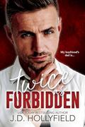 Twice as Forbidden by J.D. Hollyfield