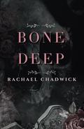 Bone Deep by Rachael Chadwick