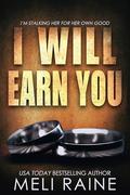 I Will Earn You (Bloodline #3) by Meli Raine