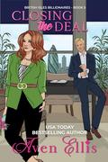 Closing the Deal (British Isles Billionaires #5) by Aven Ellis
