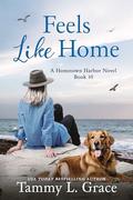 Feels Like Home by Tammy L. Grace