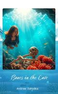 Bones in the Cave (Depths of Mystery #2) by Andrew Yahodka