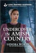 Undercover in Amish Country by Lenora Worth