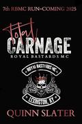 Total Carnage: Royal Bastards MC Lexington, KY (RBMC #1) by Quinn Slater