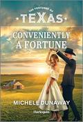 Conveniently a Fortune (The Fortunes of Texas: Secrets of Fortune's Gold Ranch #4) by Michele Dunaway