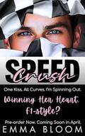 SPEED Crush: An Opposites Attract Small Town Billionaire F1 Sports Insta-love Romance by Emma Bloom