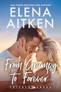 From Grumpy to Forever (Trickle Creek: The Lyons #1) by Elena Aitken