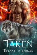 Taken (The Nightwolf Pack #4) by Tiffany Patterson