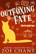 Outfoxing Fate by Zoe Chant, Murphy Lawless