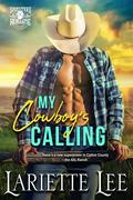 My Cowboy's Calling (Spinsters of Adeline #1) by Lariette Lee