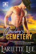 My Cowboy's Cemetery (Spinsters of Adeline #2) by Lariette Lee