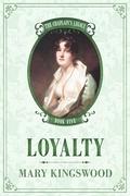 Loyalty by Mary Kingswood
