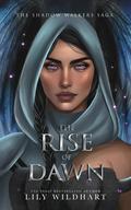 The Rise of Dawn (The Shadow Walkers Saga #6) by Lily Wildhart