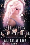 Alpha Claimed by Alice Wilde