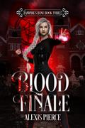 Blood Finale by Alexis Pierce