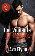 Her Vigilante Protector (At First Sight #1) by Ava Flynn