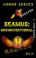 Seamus: Unconventional: BSC Book 31 (Badass Security Council by L. Ann Marie