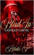 Blood In: Castillo Cartel by Blake P