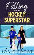 Falling for the Hockey Superstar by Josie Frost