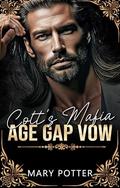 Colt’s Mafia Age Gap Vow: A Second Chance Age Gap Mafia Romance (Santoro Graveyard Empire #2) by Mary Potter