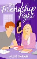 The Friendship Fight (Trinity High #2) by Allie Sarah